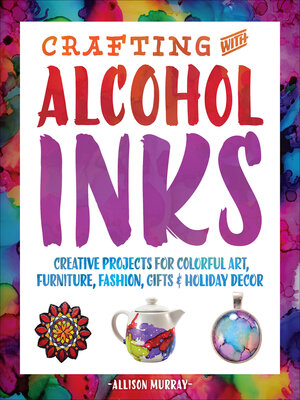 Crafting with Alcohol Inks - ebook